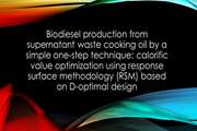 Biodiesel production from supernatant waste cooking oil by a simple one-step technique: calorific value optimization using response surface methodology (RSM) based on D-optimal design